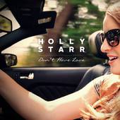 Holly Starr : Don't Have Love